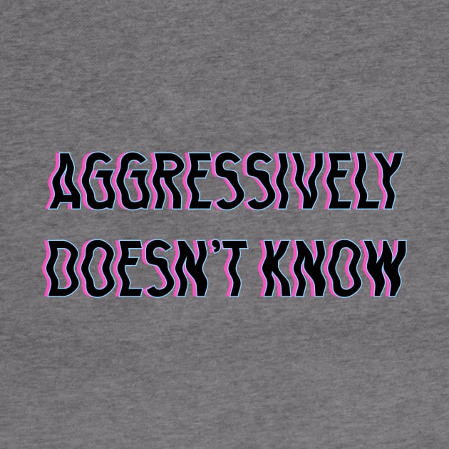 Aggressively Doesn't Know black by theMstudio